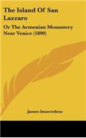 The Island of San Lazzaro: Or the Armenian Monastery Near Venice (1890)