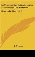 Le Systeme Des Poids, Mesures Et Monnaies Des Israelites