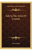 Safe In The Arms Of Croesus: (English)