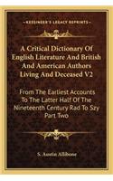 A Critical Dictionary Of English Literature And British And American Authors Living And Deceased V2