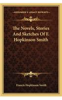 The Novels, Stories And Sketches Of F. Hopkinson Smith: (English)