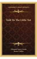 Told To The Little Tot: (English)