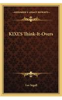 KIXL'S Think-It-Overs