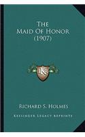 Maid of Honor (1907) the Maid of Honor (1907)