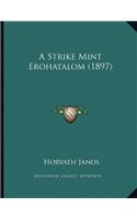 A Strike Mint Erohatalom (1897)