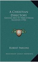A Christian Directory: Guiding Men To Their Eternal Salvation (1754)(English)