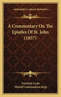 A Commentary On The Epistles Of St. John (1837)