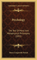 Psychology: The Test Of Moral And Metaphysical Philosophy (1855)