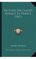 Histoire Des Classes Rurales En France (1867): (French)
