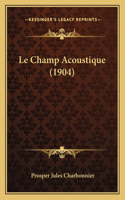 Champ Acoustique (1904)