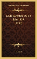 Code Forestier Du 12 Juin 1835 (1835)