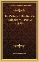 Das Zeitalter Des Kaisers Wilhelm V1, Part 2 (1890)