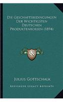 Geschaftsbedingungen Der Wichtigsten Deutschen Produktenborsen (1894)