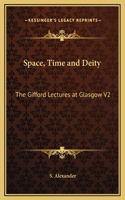 Space, Time and Deity: The Gifford Lectures at Glasgow V2
