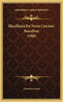 Miscellanea Per Nozze Crocioni-Ruscelloni (1908)