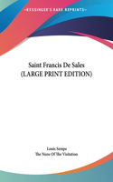 Saint Francis De Sales (LARGE PRINT EDITION)