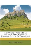 L'Esprit Disposé Dés Le Matin À Ètre Toute La Journée Devot Et Tranquile