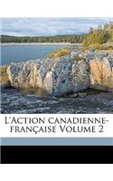 L'Action Canadienne-Francaise Volume 2