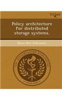 Policy Architecture for Distributed Storage Systems