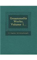 Gesammelte Werke, Volume 1...