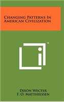 Changing Patterns In American Civilization