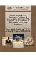 Skinner Manufacturing Company, Petitioner, V. Kellogg Sales Company. U.S. Supreme Court Transcript of Record with Supporting Pleadings