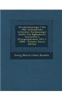 Hovedstromninger I Det 19de Aarhundredes Litteratur: Forelaesninger Holdte Ved Kjobenhavns Universitet I Efteraarshalvaaret 1871 [-1890] - Primary Sou