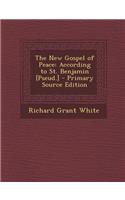 The New Gospel of Peace: According to St. Benjamin [Pseud.]