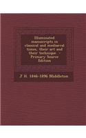 Illuminated Manuscripts in Classical and Mediaeval Times, Their Art and Their Technique