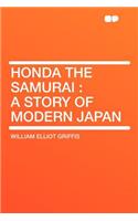 Honda the Samurai: A Story of Modern Japan: A Story of Modern Japan