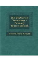 Die Deutschen Vornamen - Primary Source Edition: (German)