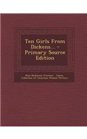 Ten Girls from Dickens...