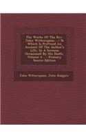 The Works of the REV. John Witherspoon ...: To Which Is Prefixed an Account of the Author's Life, in a Sermon Occasioned by His Death, Volume 4... - P: To Which Is Prefixed an Account of the Author's Life, in a Sermon Occasioned by His Death, Volume 4... - P