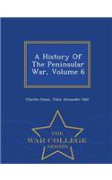 A History of the Peninsular War, Volume 6 - War College Series