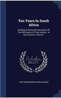 Ten Years In South Africa