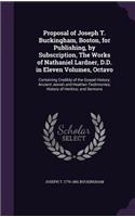 Proposal of Joseph T. Buckingham, Boston, for Publishing, by Subscription, The Works of Nathaniel Lardner, D.D. in Eleven Volumes, Octavo