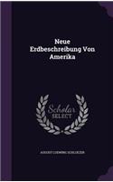 Neue Erdbeschreibung Von Amerika