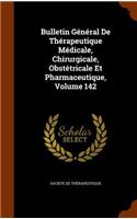 Bulletin General de Therapeutique Medicale, Chirurgicale, Obstetricale Et Pharmaceutique, Volume 142