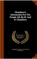 Chambers's Information For The People, Ed. By W. And R. Chambers