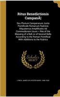 Ritus Benedictionis CampanÃ]: Seu Plurium Campanarum Juxta Pontificale Romanum Rubricis Aliquatenus Amplificatis Ad Commodiorem Usum = Rite of the Blessing of a Bell, or of Sever