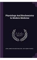 Physiology And Biochemistry In Modern Medicine