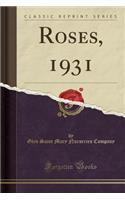 Roses, 1931 (Classic Reprint)