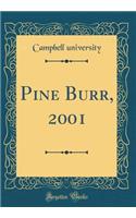 Pine Burr, 2001 (Classic Reprint)