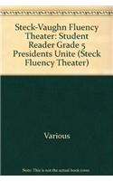 Steck-Vaughn Fluency Theater: Student Reader Grade 5 Presidents Unite: (English)