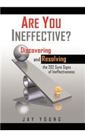 Are You Ineffective?