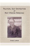 Political Self Destruction of Most African Americans