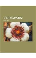The Title Market: (English)