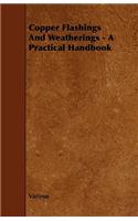 Copper Flashings And Weatherings - A Practical Handbook
