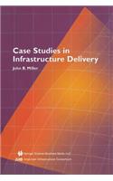 Case Studies in Infrastructure Delivery