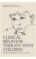 Clinical Behavior Therapy with Children